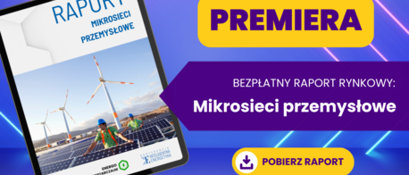 Za nami premiera raportu rynkowego „Mikrosieci przemysłowe”